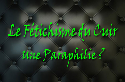 Photo article : Le Fétichisme du Cuir Serait Bien une Paraphilie
